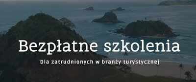 Bezpłatne szkolenia dla zatrudnionych w branży turystycznej